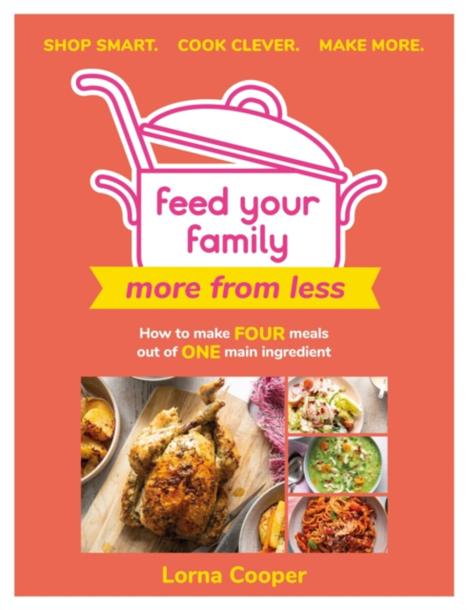 Kniha Feed Your Family: More From Less - Shop smart. Cook clever. Make more.