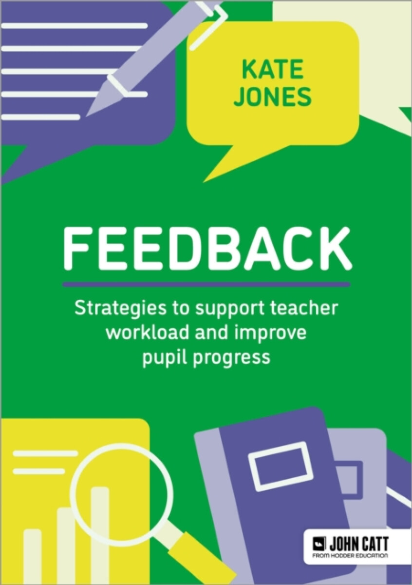 Kniha Feedback: Strategies to support teacher workload and improve pupil progress