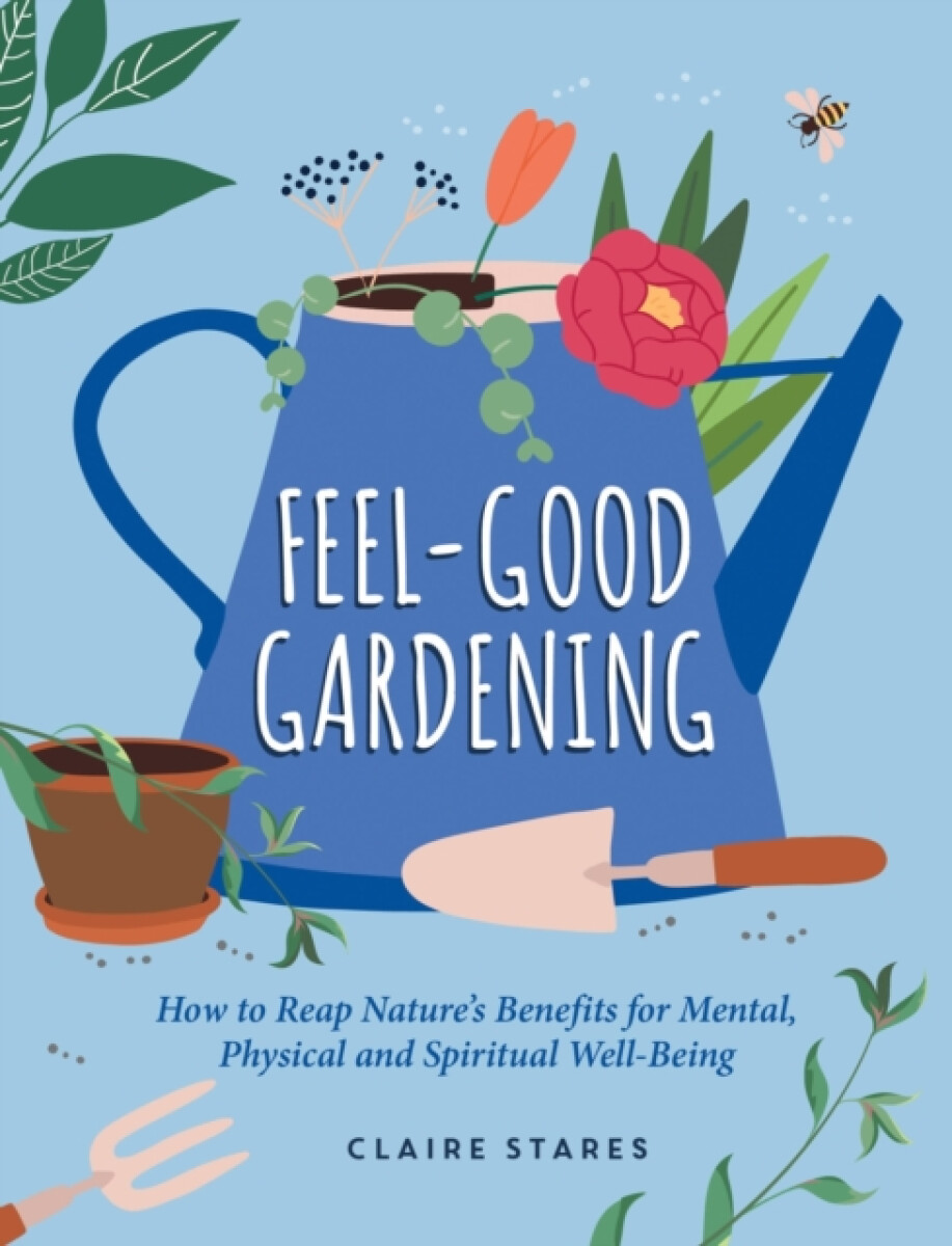 Kniha Feel-Good Gardening
