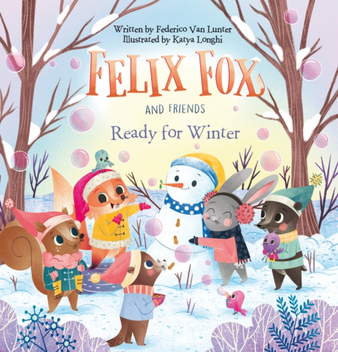 Felix Fox and Friends. Ready for Winter - Federico Van Lunter