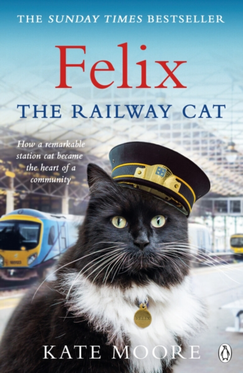 Felix the Railway Cat – Kate Moore