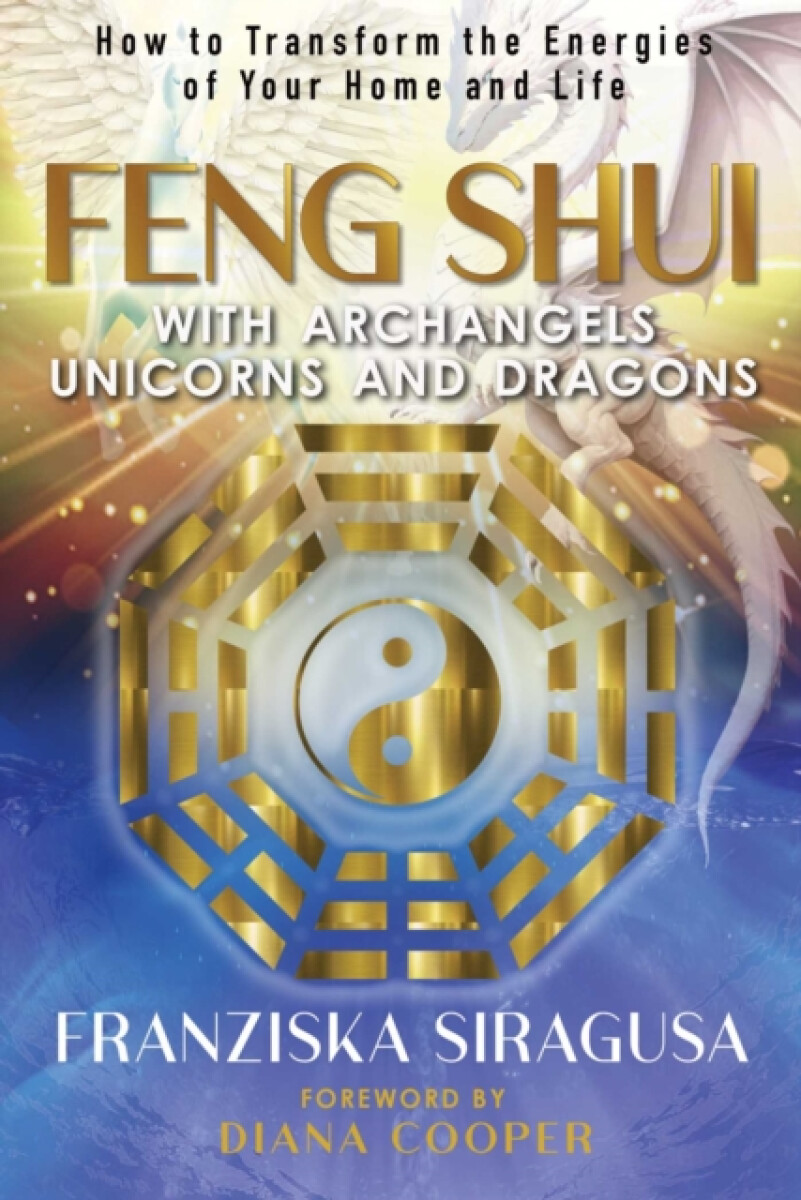 Kniha Feng Shui with Archangels, Unicorns, and Dragons