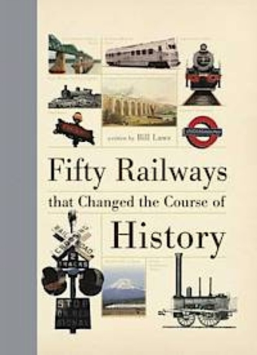 Kniha Fifty Railways That Changed the Course of History