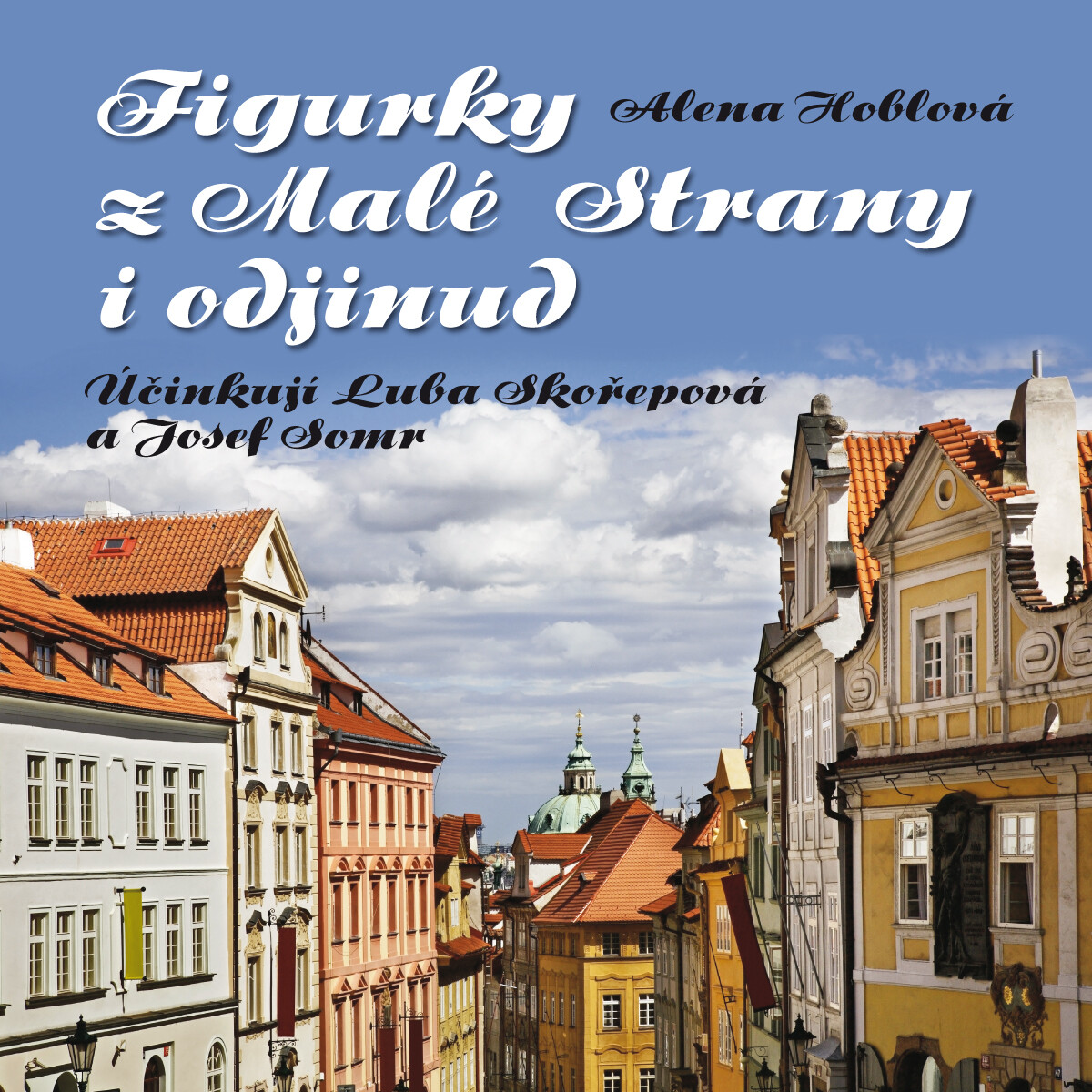 Figurky z Malé Strany i odjinud - Hoblová Alena