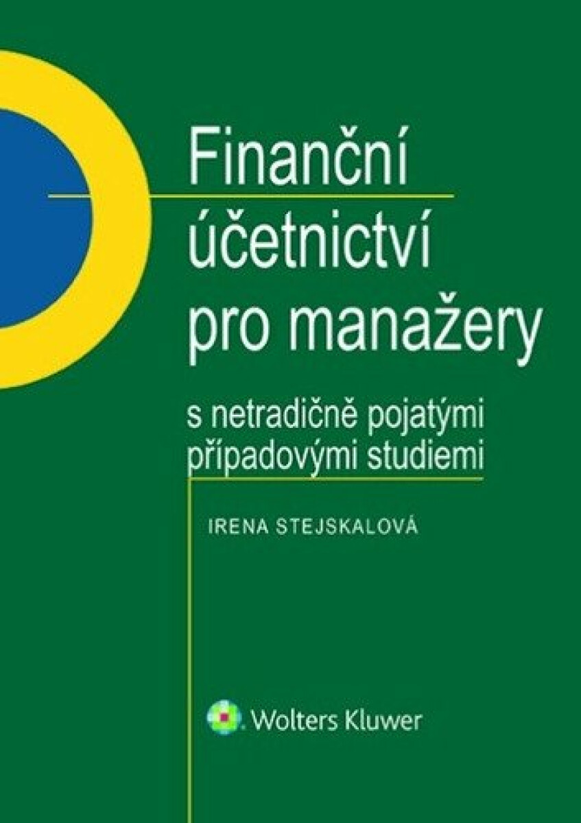 Kniha Finanční účetnictví pro manažery s netradičně pojatými případovými studiemi