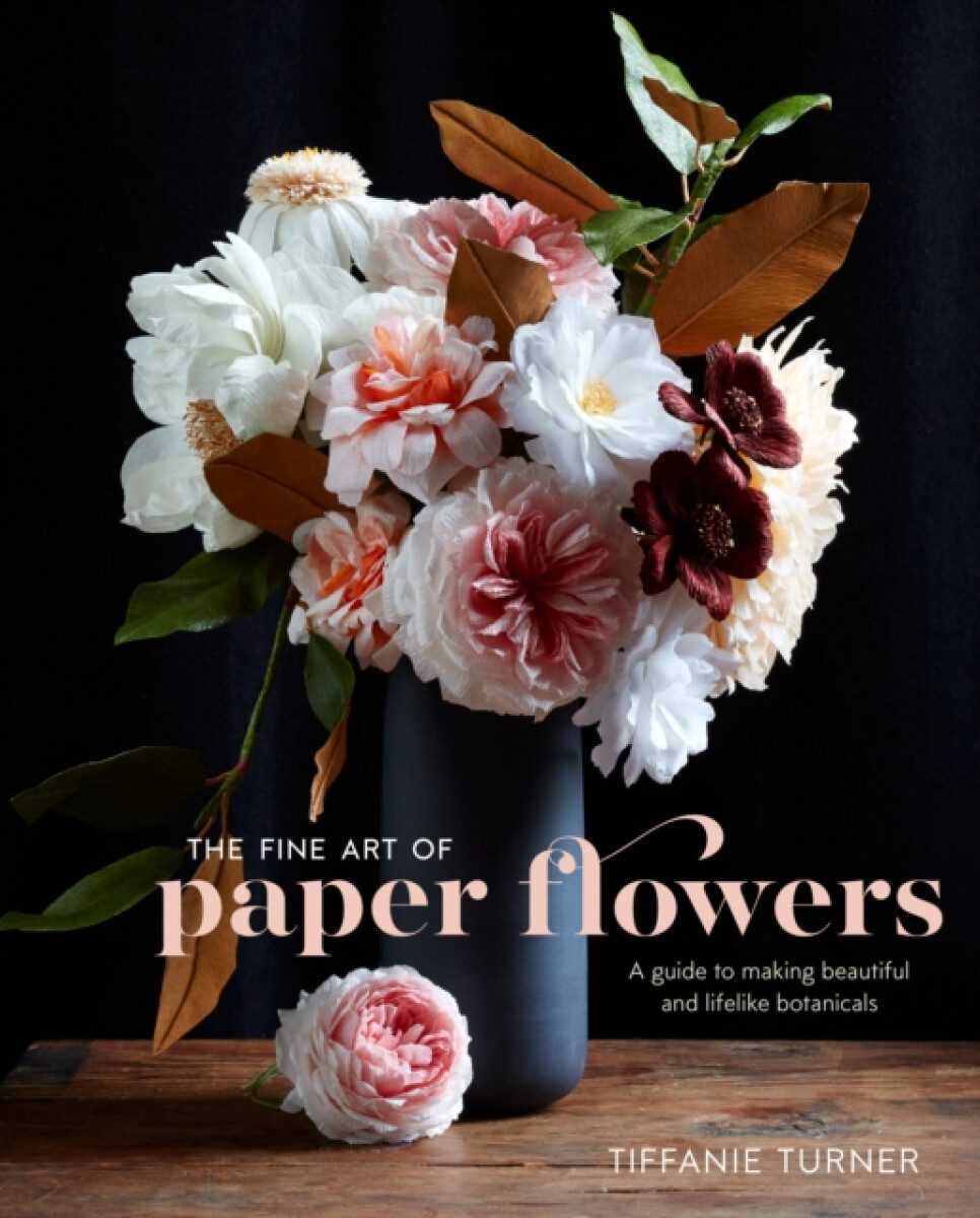 Kniha Fine Art of Paper Flowers, The