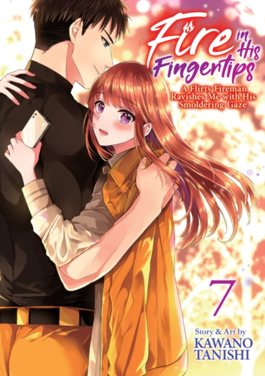 Kniha Fire in His Fingertips: A Flirty Fireman Ravishes Me with His Smoldering Gaze Vol. 7