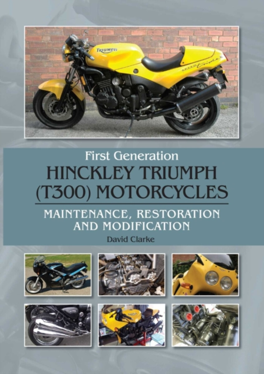 Kniha First Generation Hinckley Triumph (T300) Motorcycles