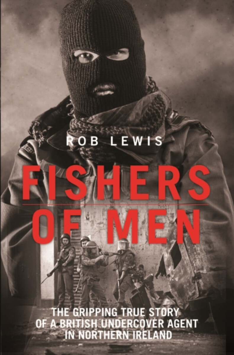 Kniha Fishers of Men - The Gripping True Story of a British Undercover Agent in Northern Ireland