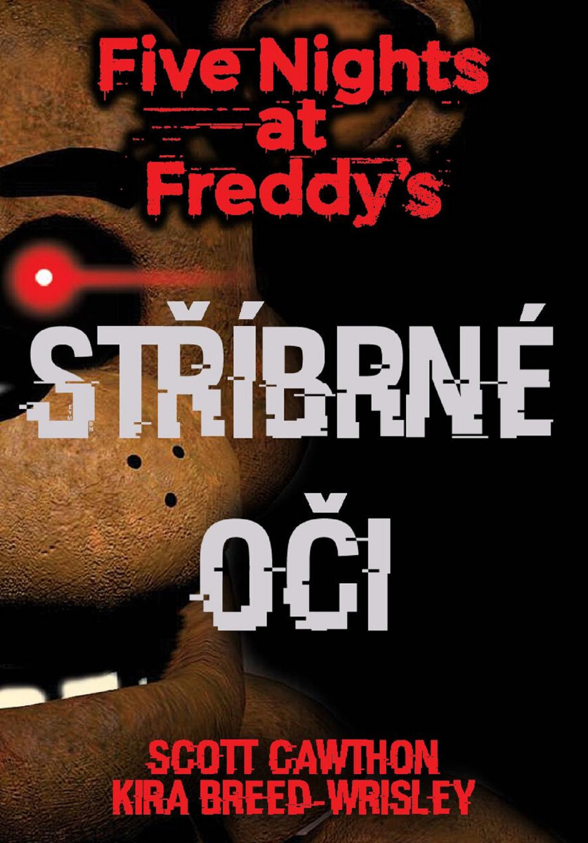 Five Nights at Freddy's 1.: Stříbrné oči - Scott Cawthon, Kira Breed Wrisley
