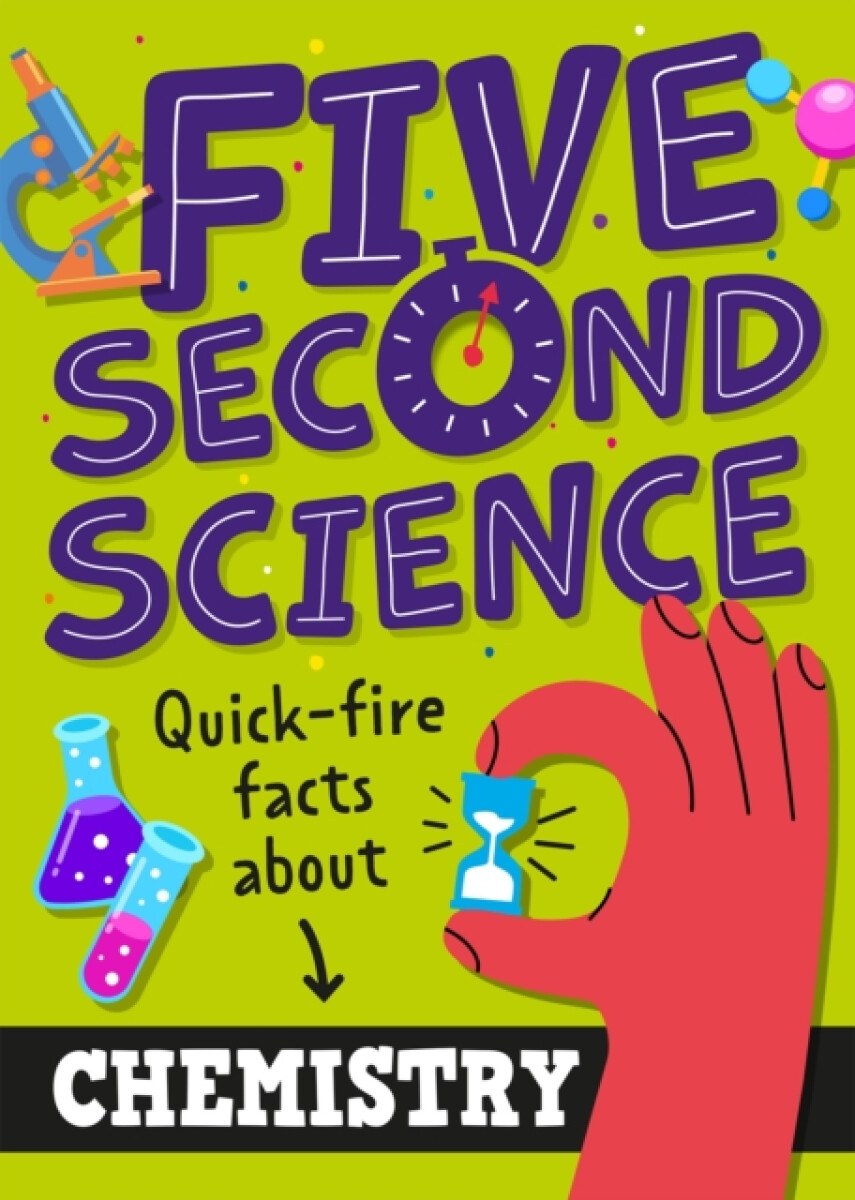 Hachette Children's Group Five Second Science: Quick-fire Facts About Chemistry - Black, Minerva
