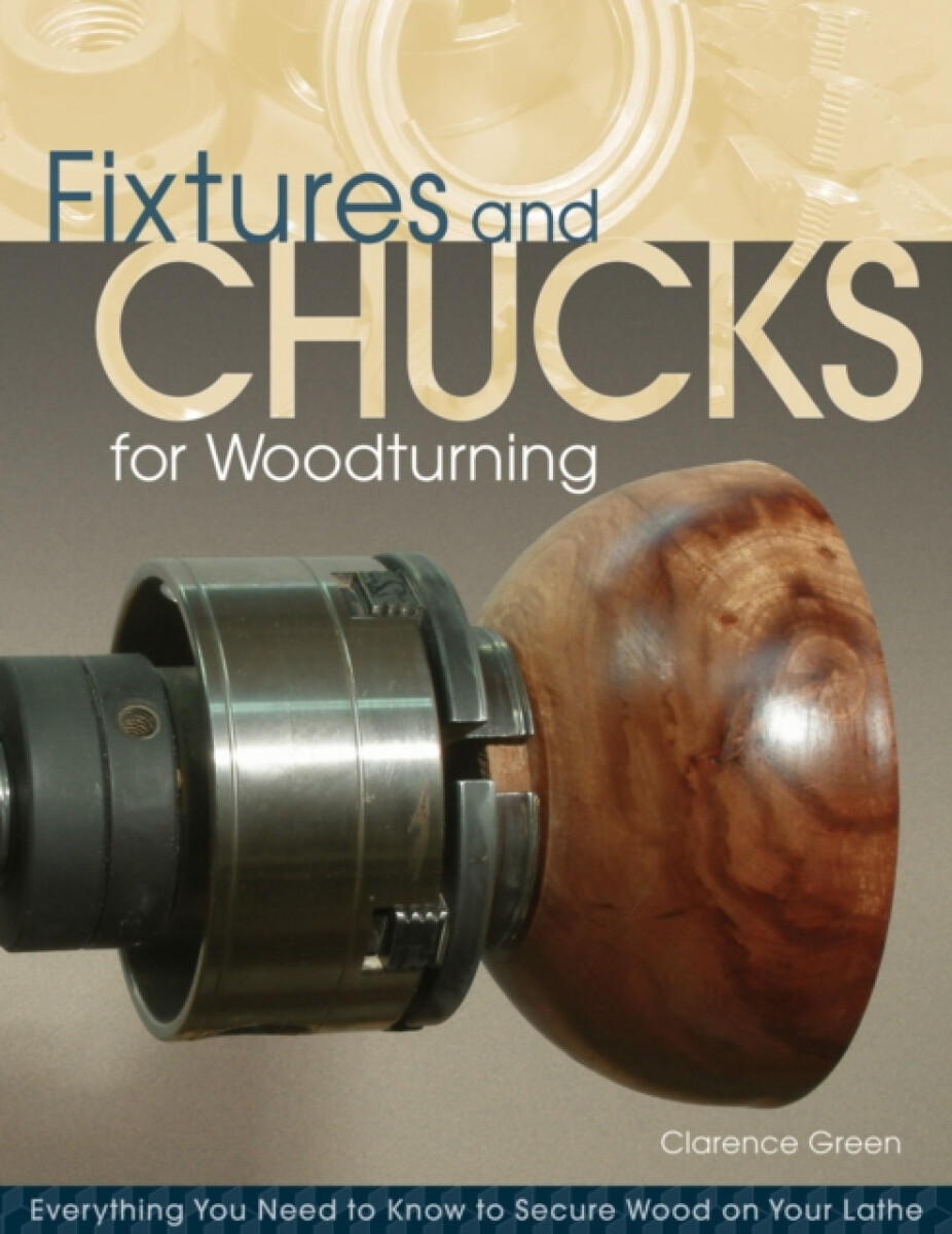 Kniha Fixtures and Chucks for Woodturning