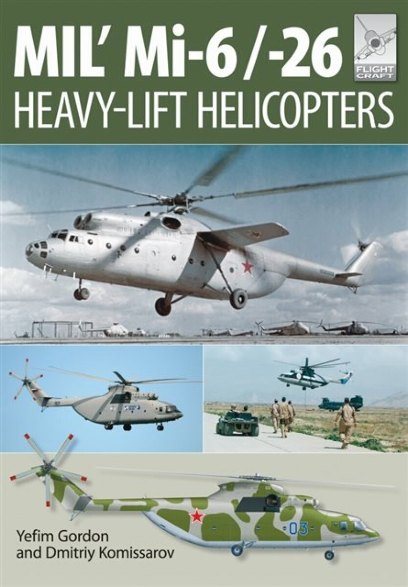 Kniha Flight Craft 10: Mi-1, Mi-6 and Mi-26: Heavy Lift Helicopters