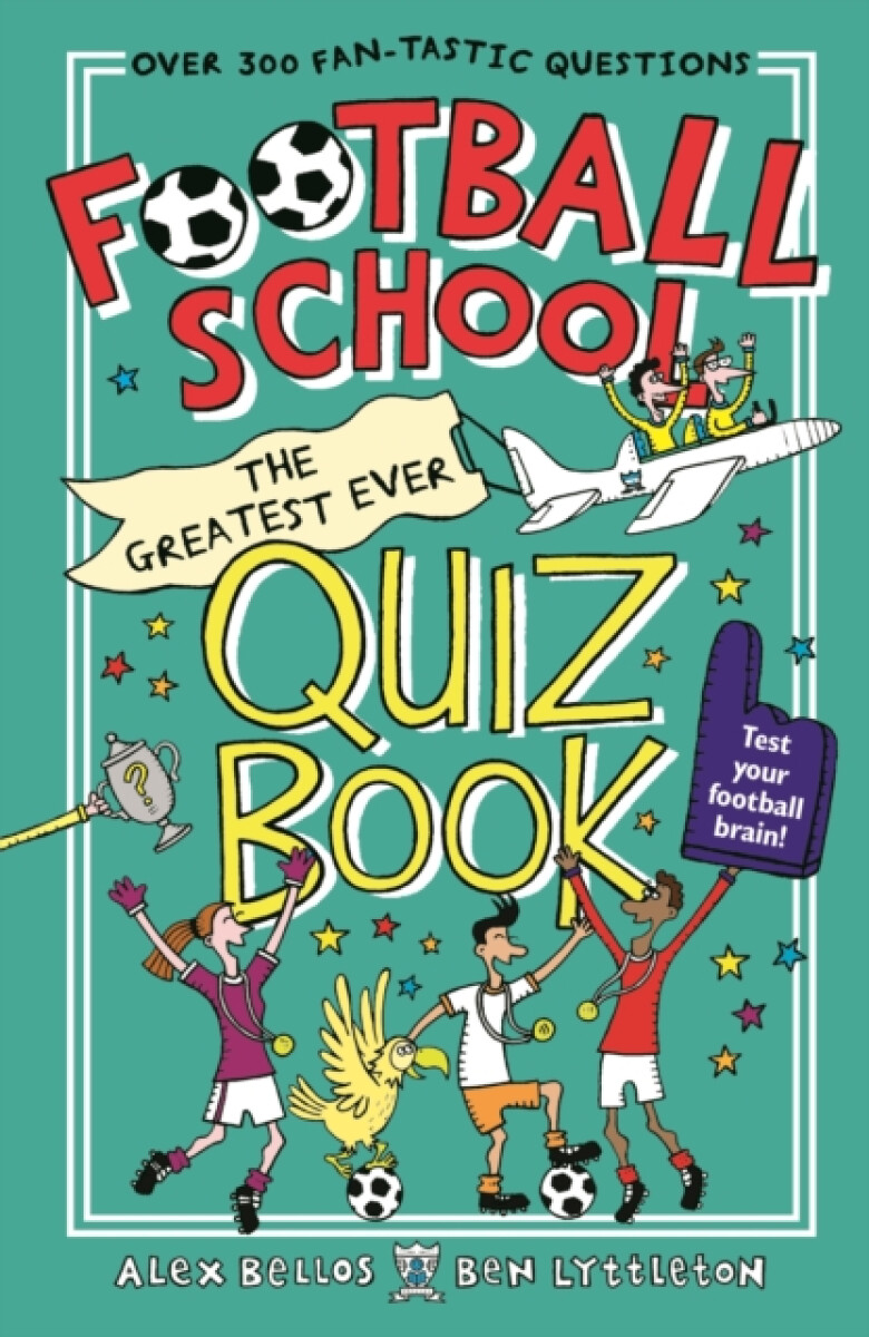 Kniha Football School: The Greatest Ever Quiz Book