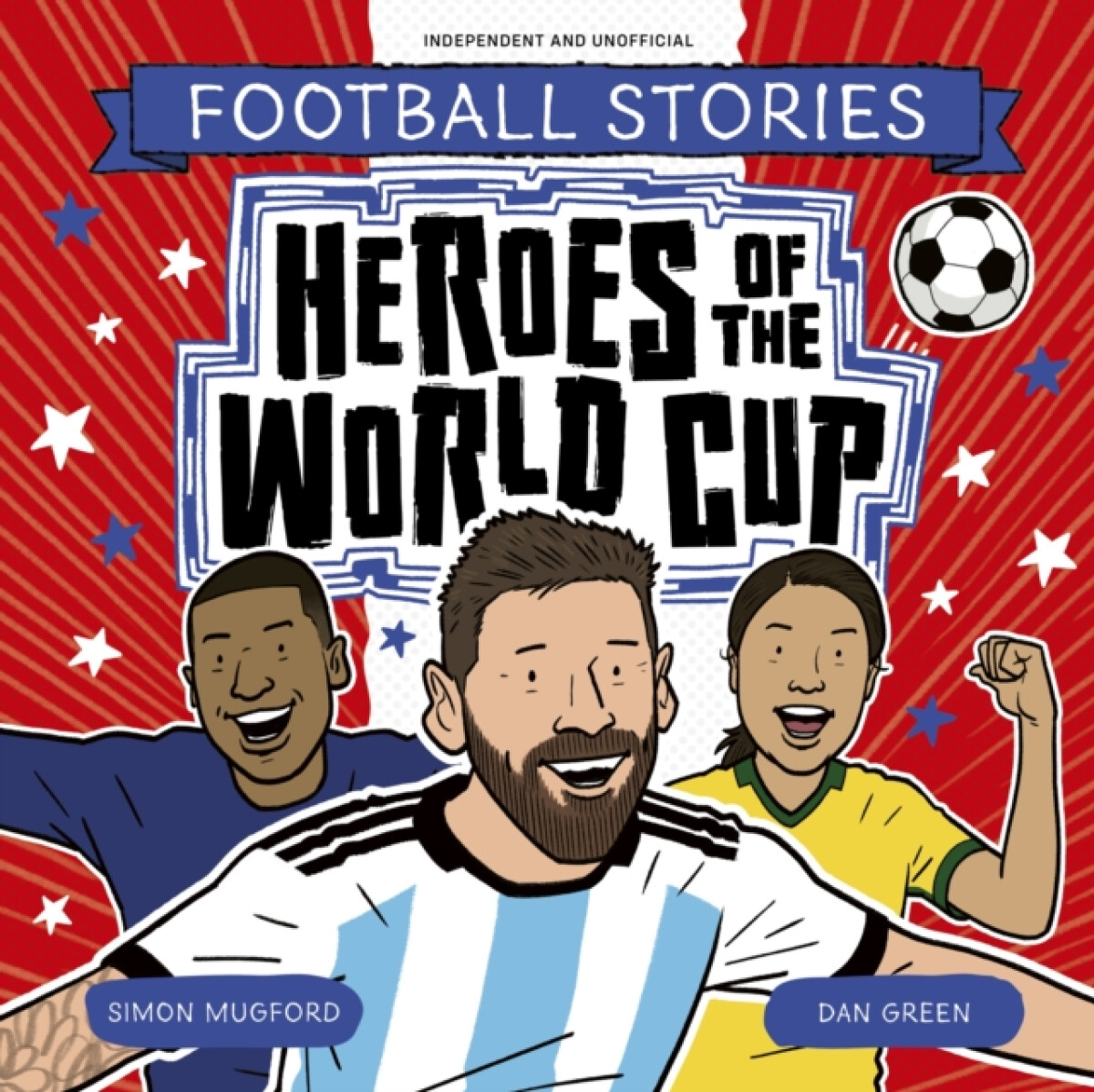 Kniha Football Stories: Heroes of the World Cup