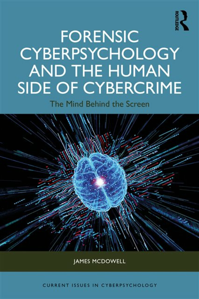 Kniha Forensic Cyberpsychology and the Human Side of Cybercrime