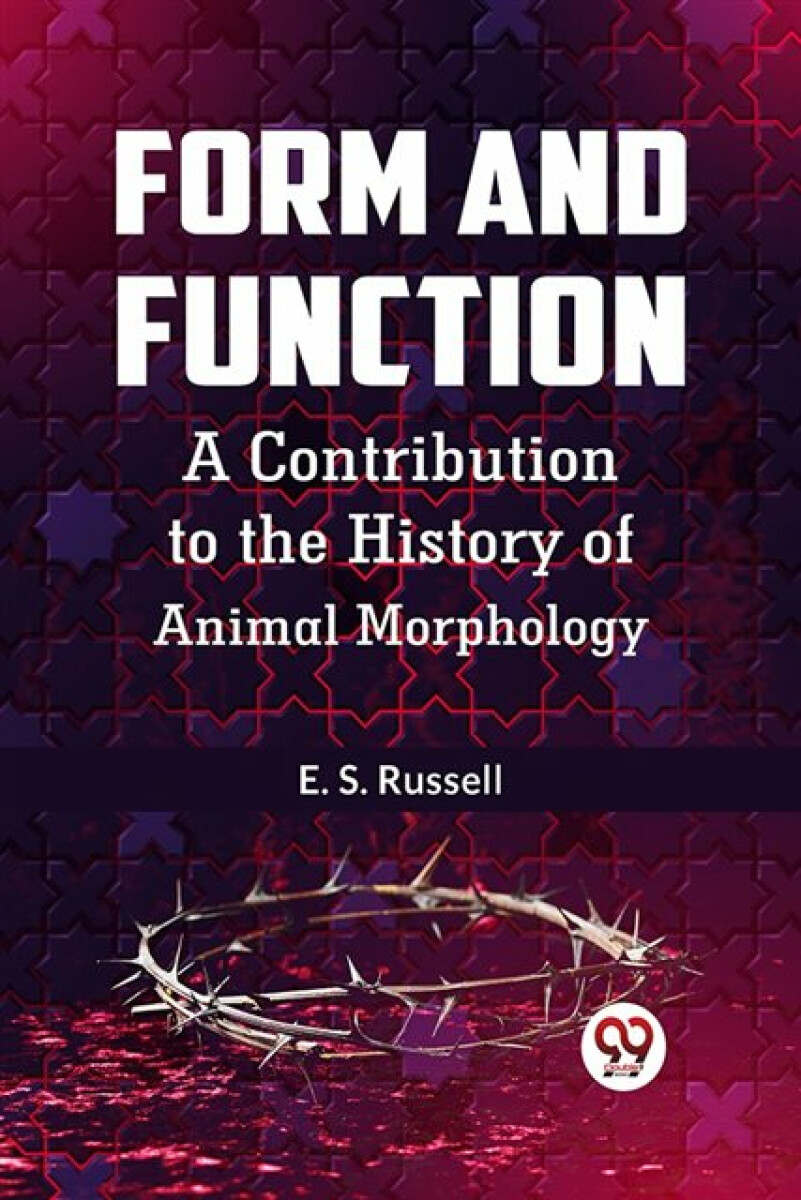 Kniha Form and Function a Contribution to the History of Animal Morphology