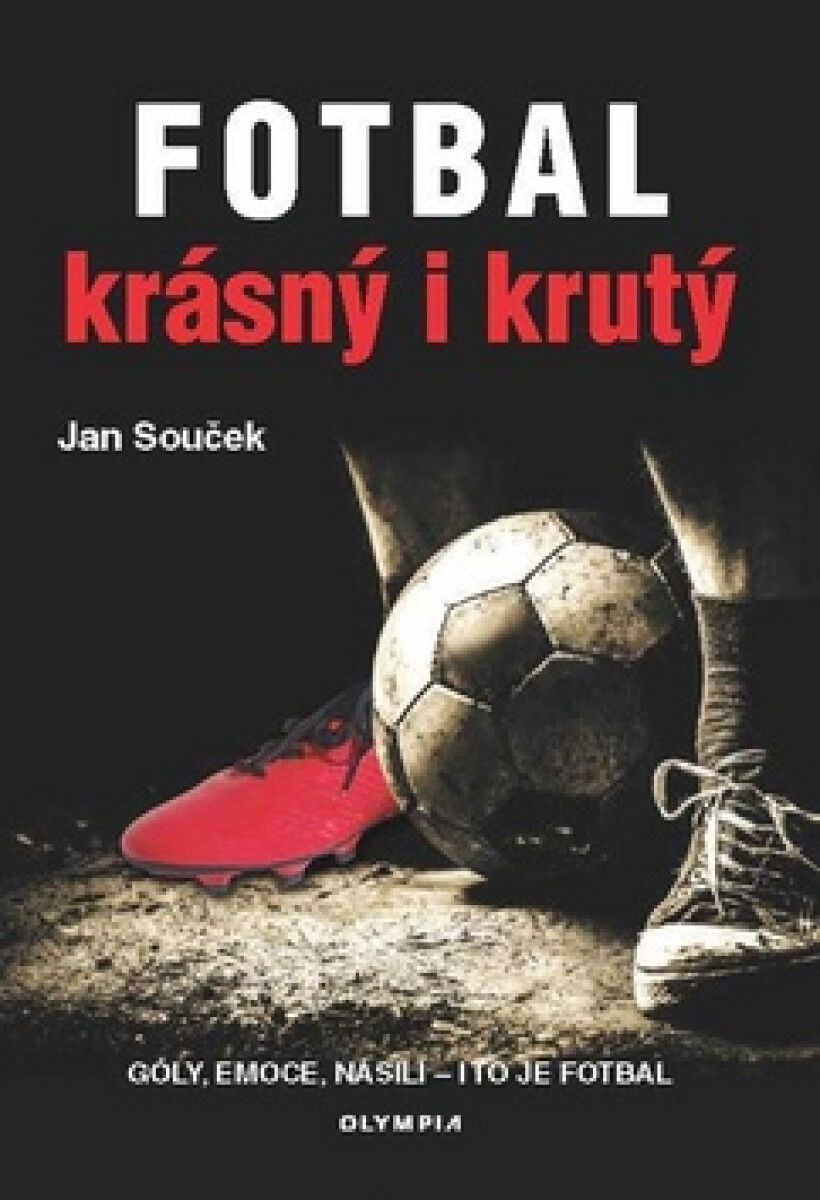 Kniha Fotbal krásný i krutý