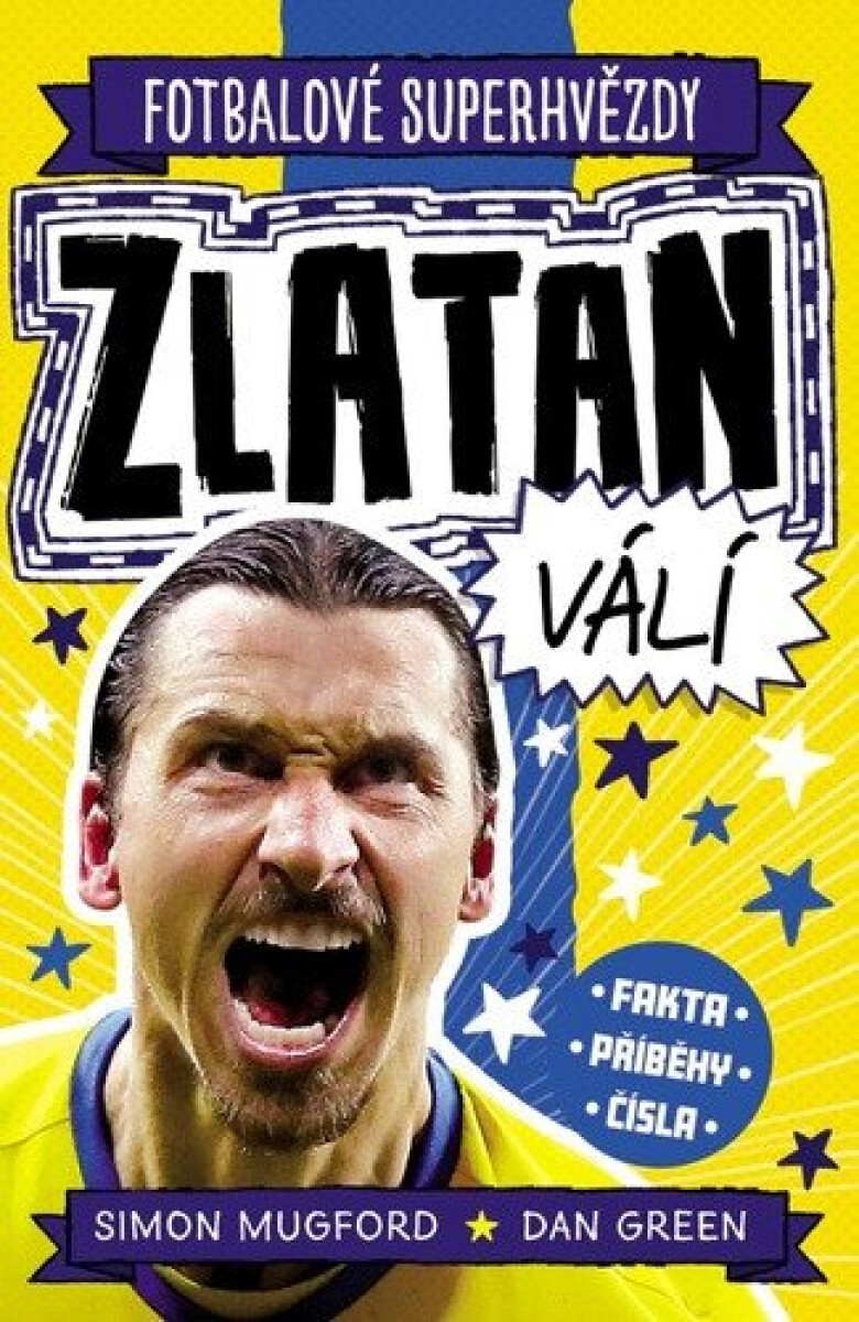 Kniha Fotbalové superhvězdy Zlatan - Fakta, příběhy, čísla