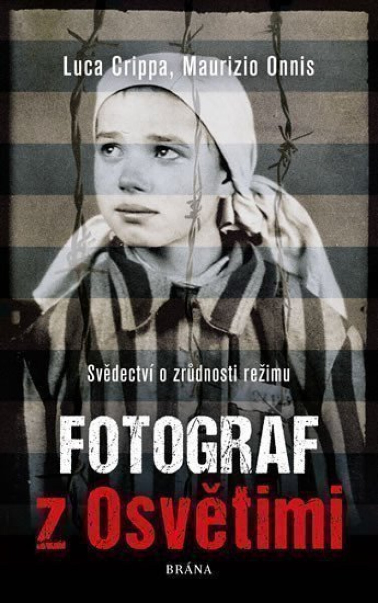 Kniha Fotograf z Osvětimi - Svědectví o zrůdnosti režimu