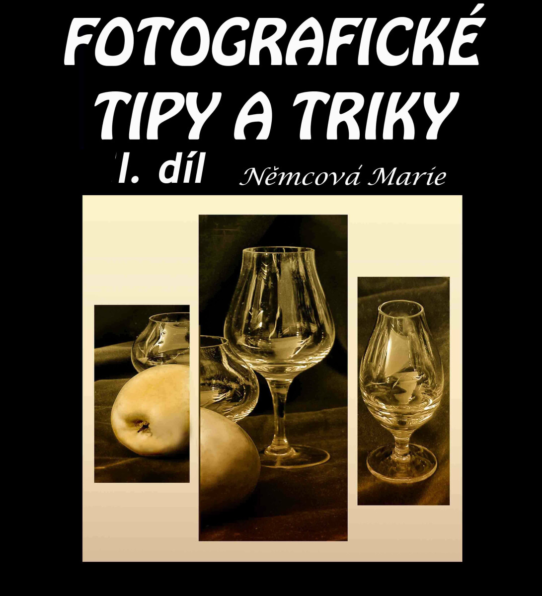 Fotografické tipy a triky I. - Marie Němcová