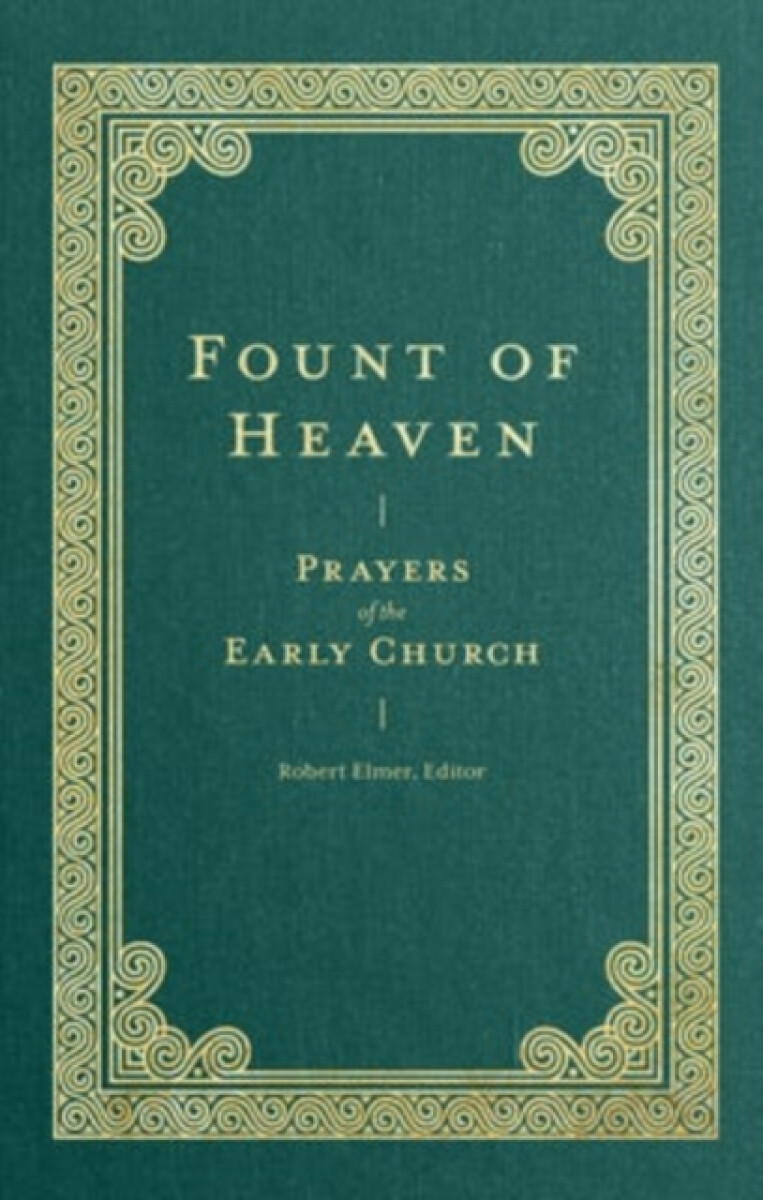 Kniha Fount of Heaven – Prayers of the Early Church