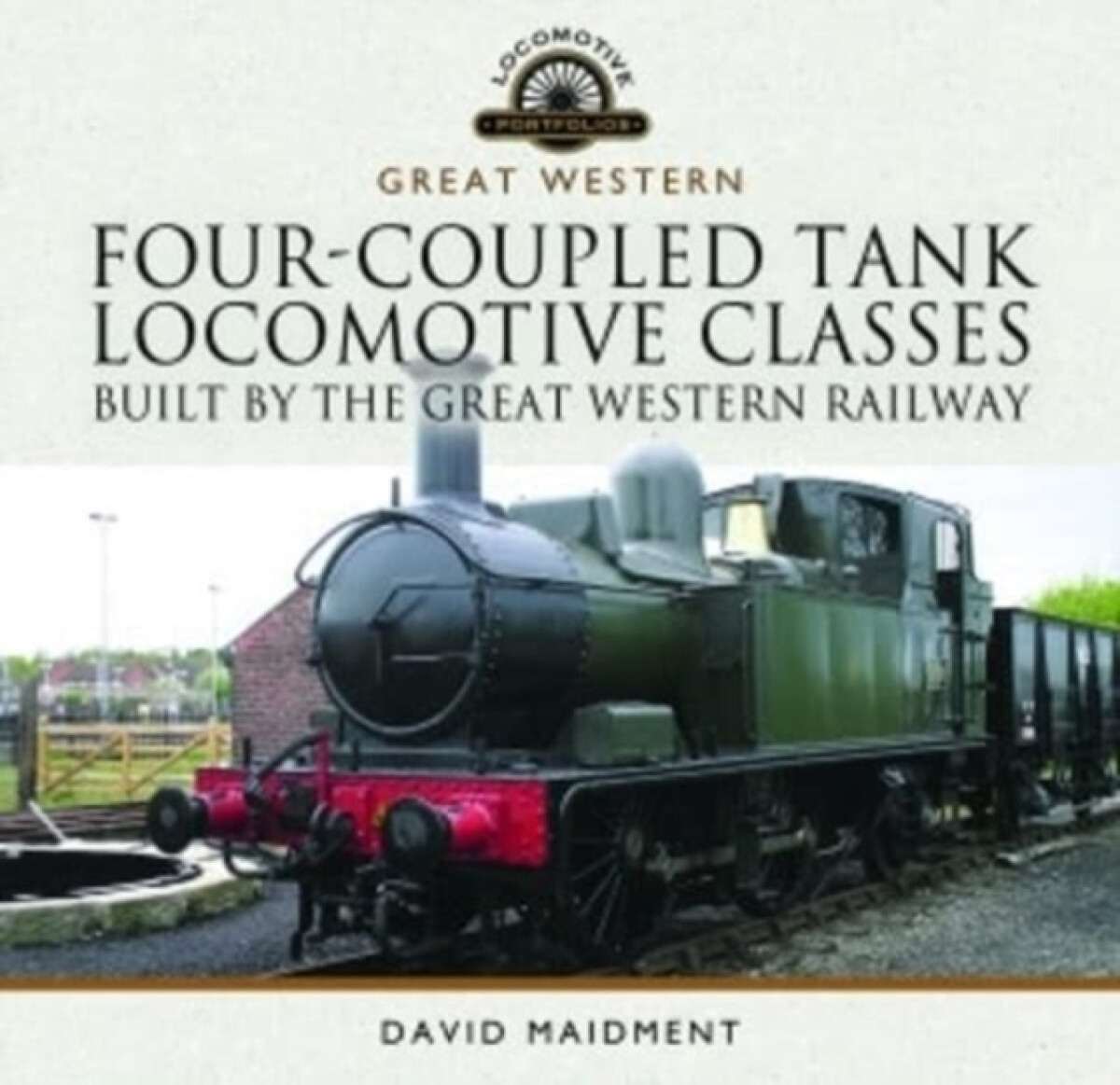 Kniha Four-Coupled Tank Locomotive Classes Built by the Great Western Railway