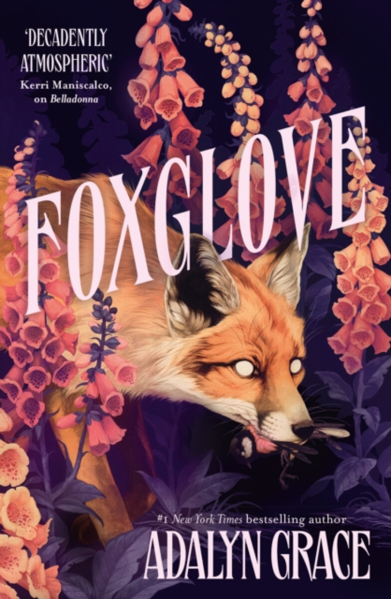 Kniha Foxglove: The thrilling and heart-pounding gothic fantasy romance sequel to Belladonna