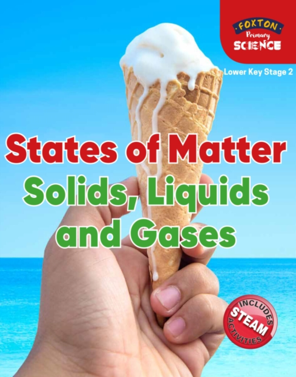 Foxton Primary Science: States of Matter: Solids, Liquids and Gases (Lower KS2 Science) - Nichola Tyrrell