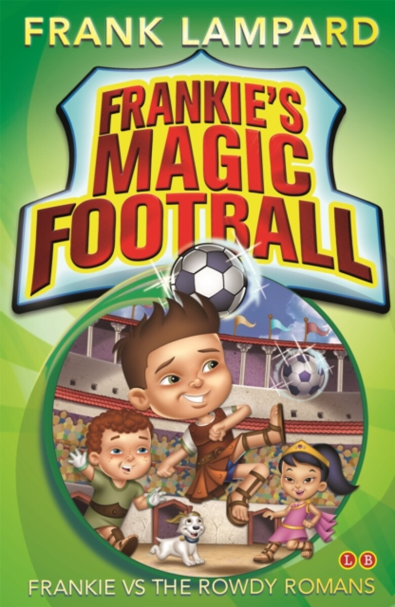 Frankie's Magic Football: Frankie vs The Rowdy Romans - Frank Lampard