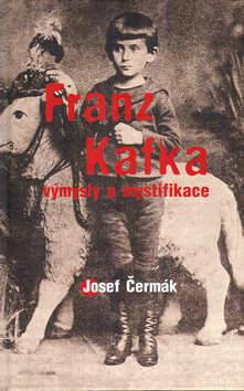 Kniha Franz Kafka - výmysly a mystifikace