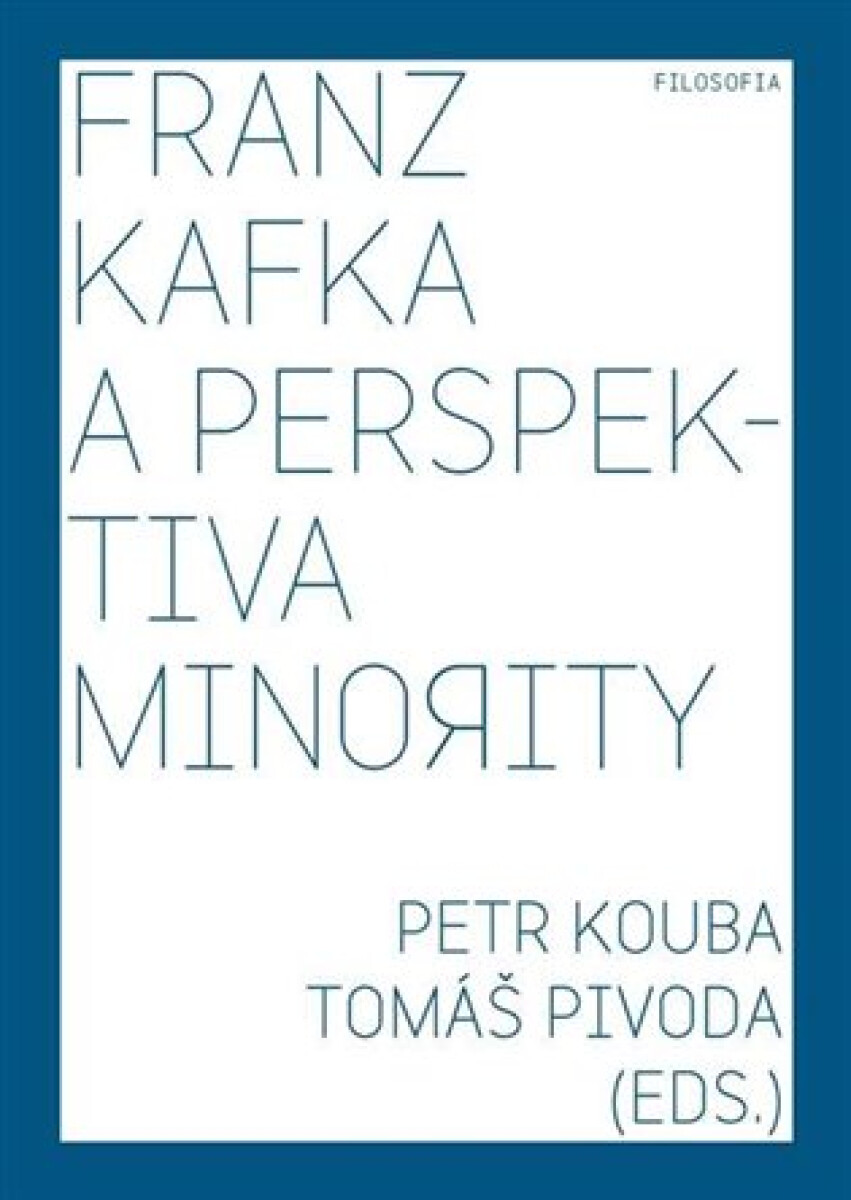 Franz Kafka a perspektiva minority - Petr Kouba, Tomáš Pivoda