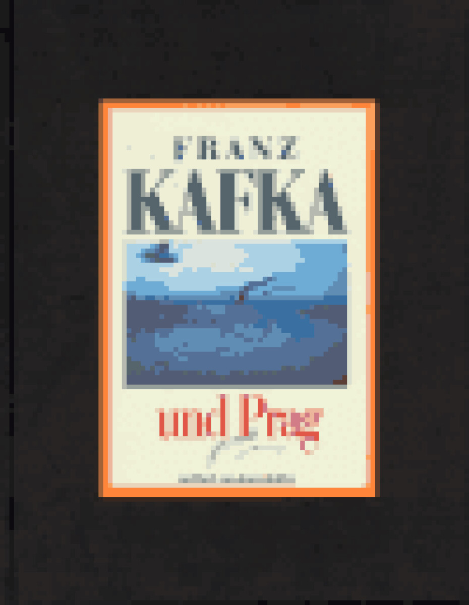 Franz Kafka und Prag koupíte na Knihydobrovsky.cz