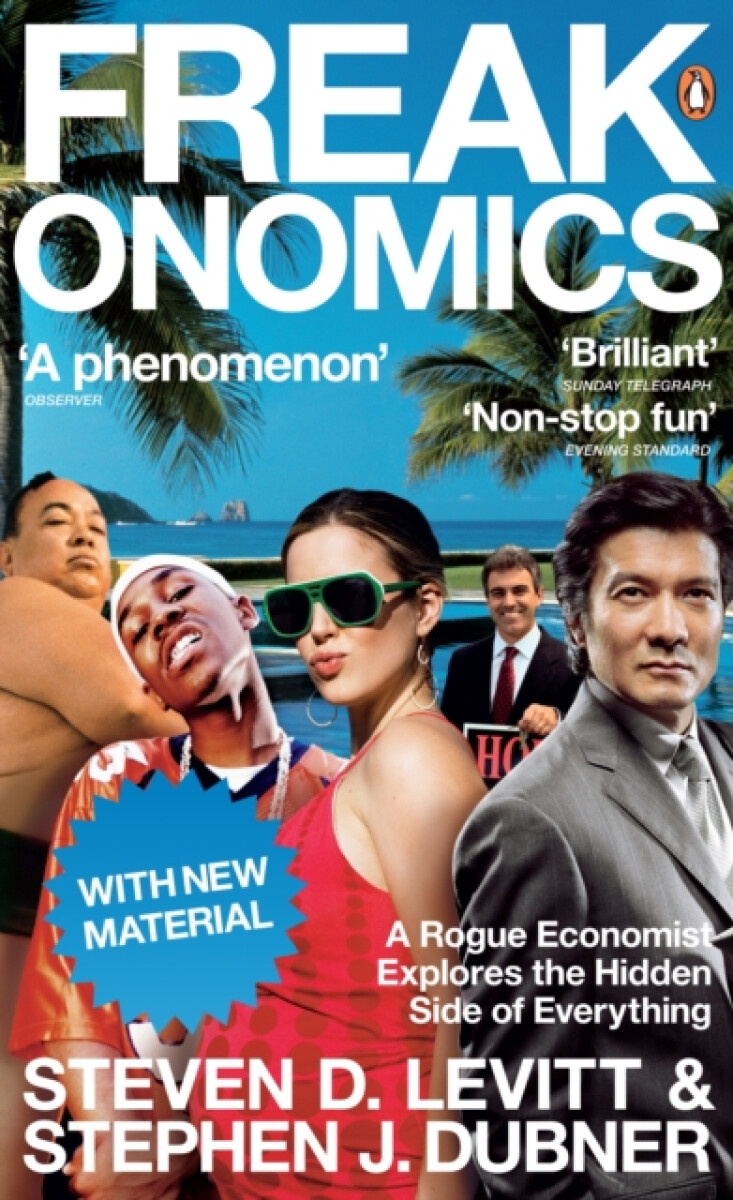 Freakonomics - Steven D. Levitt, Stephen J. Dubner