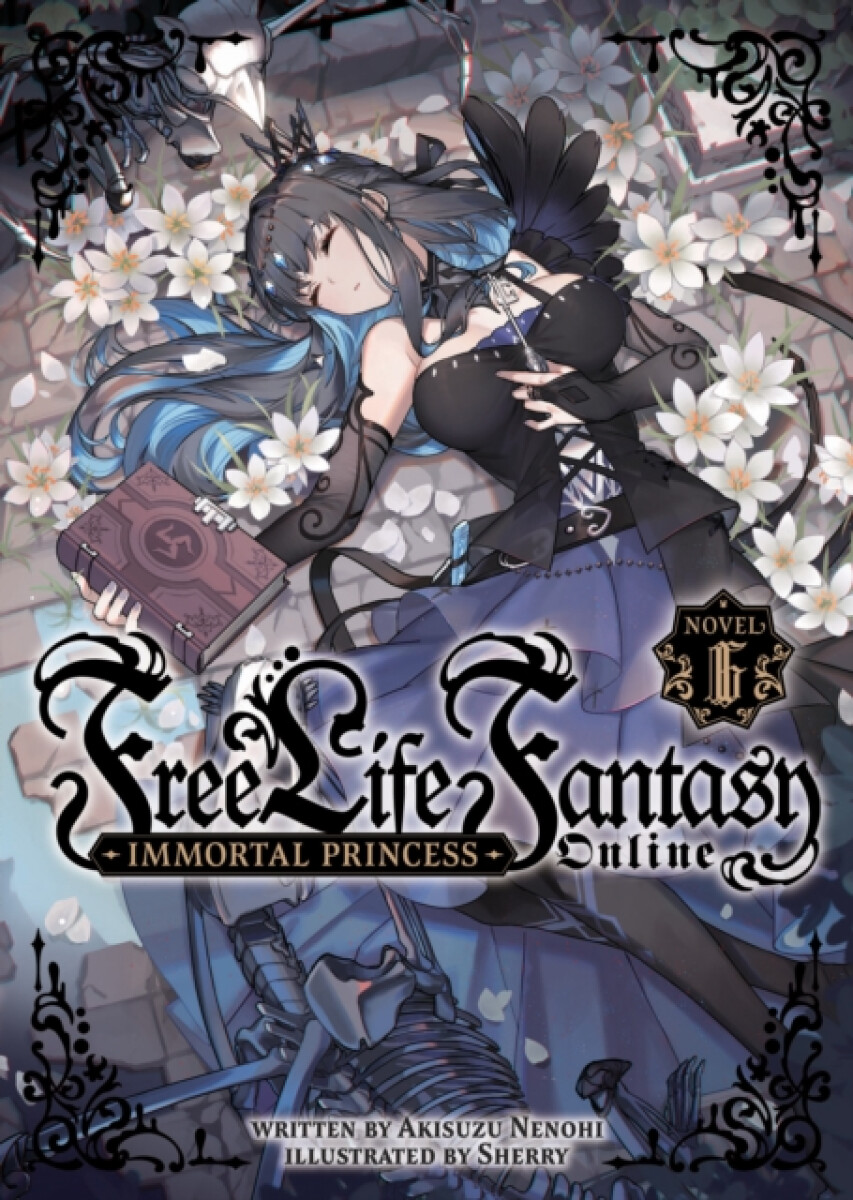 Kniha Free Life Fantasy Online: Immortal Princess (Light Novel) Vol. 6