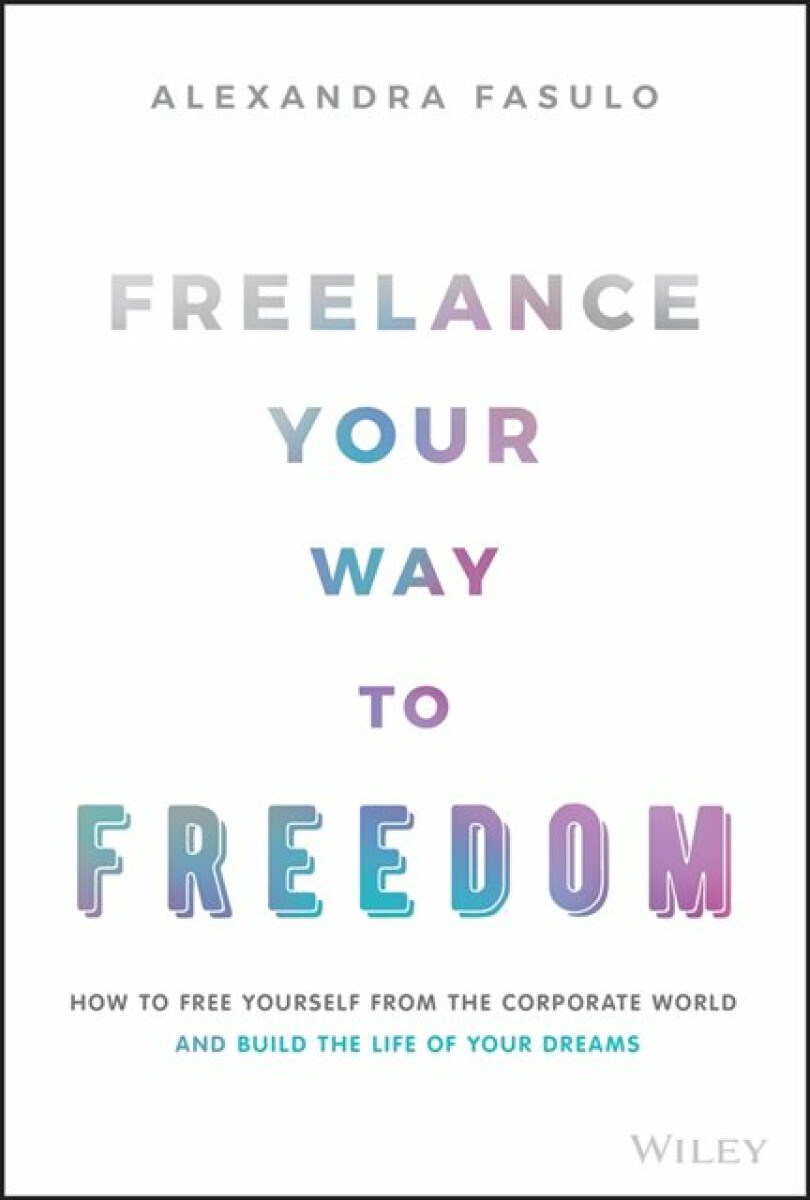 Kniha Freelance Your Way to Freedom