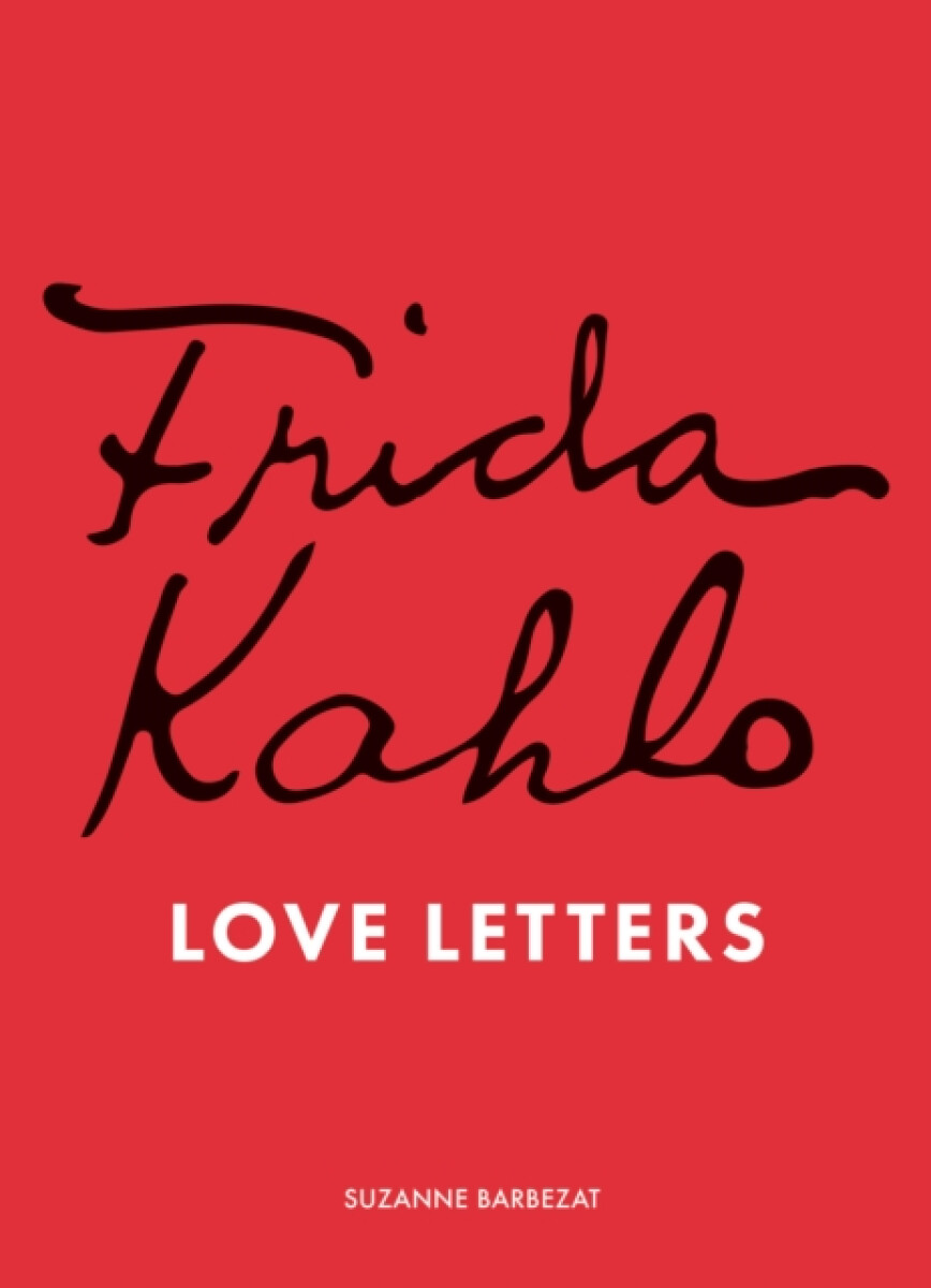 Kniha Frida Kahlo's Love Letters