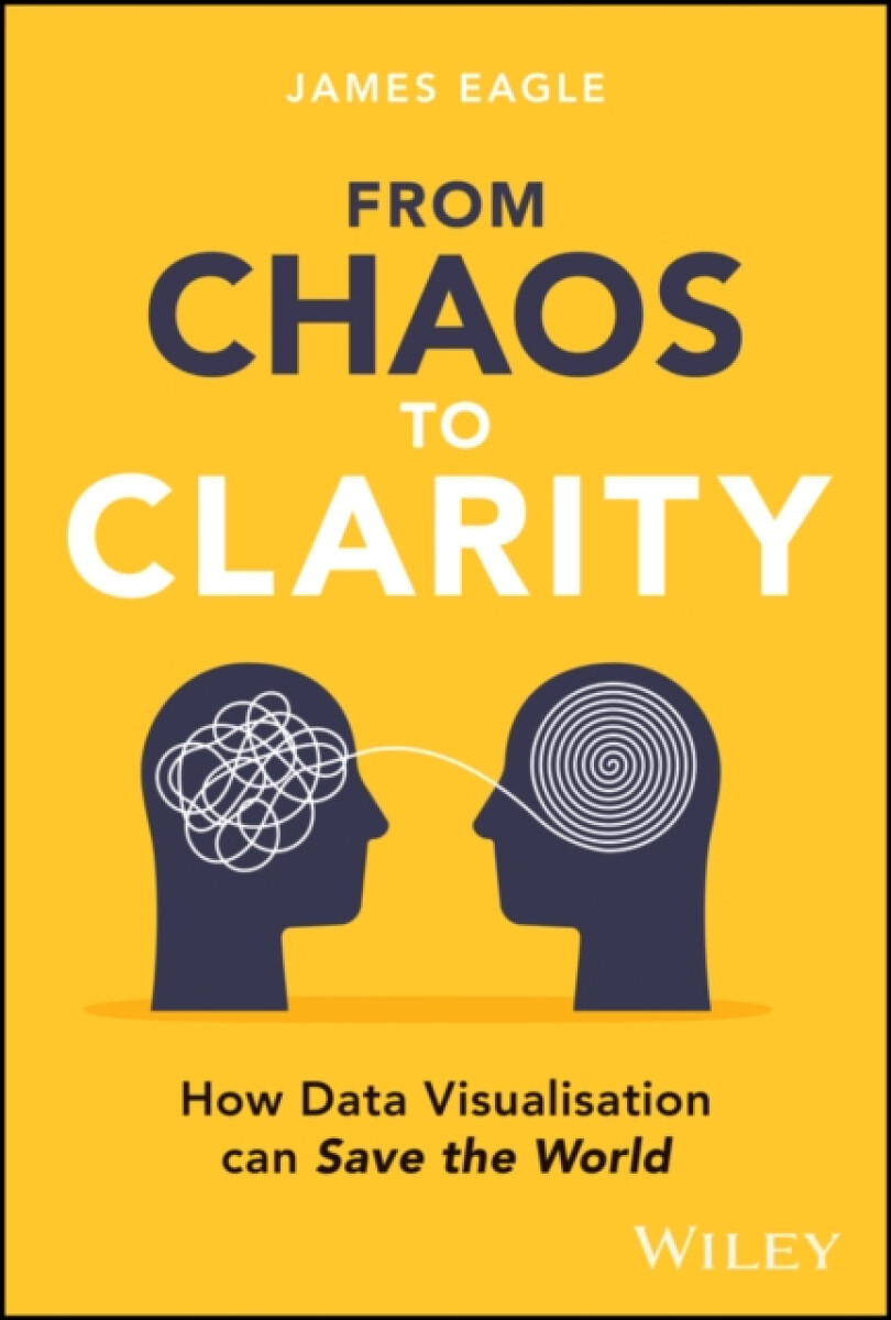 From Chaos to Clarity - James Eagle