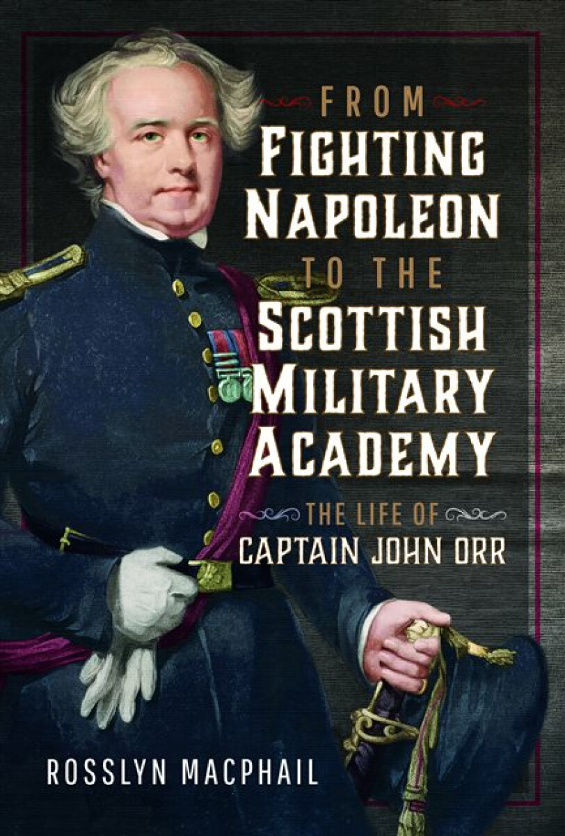 Kniha From Fighting Napoleon to the Scottish Military Academy