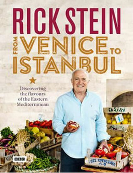 Kniha Rick Stein Venice to Istanbul