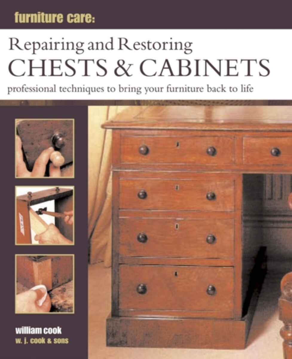 Kniha Furniture Care: Repairing and Restoring Chests a Cabinets