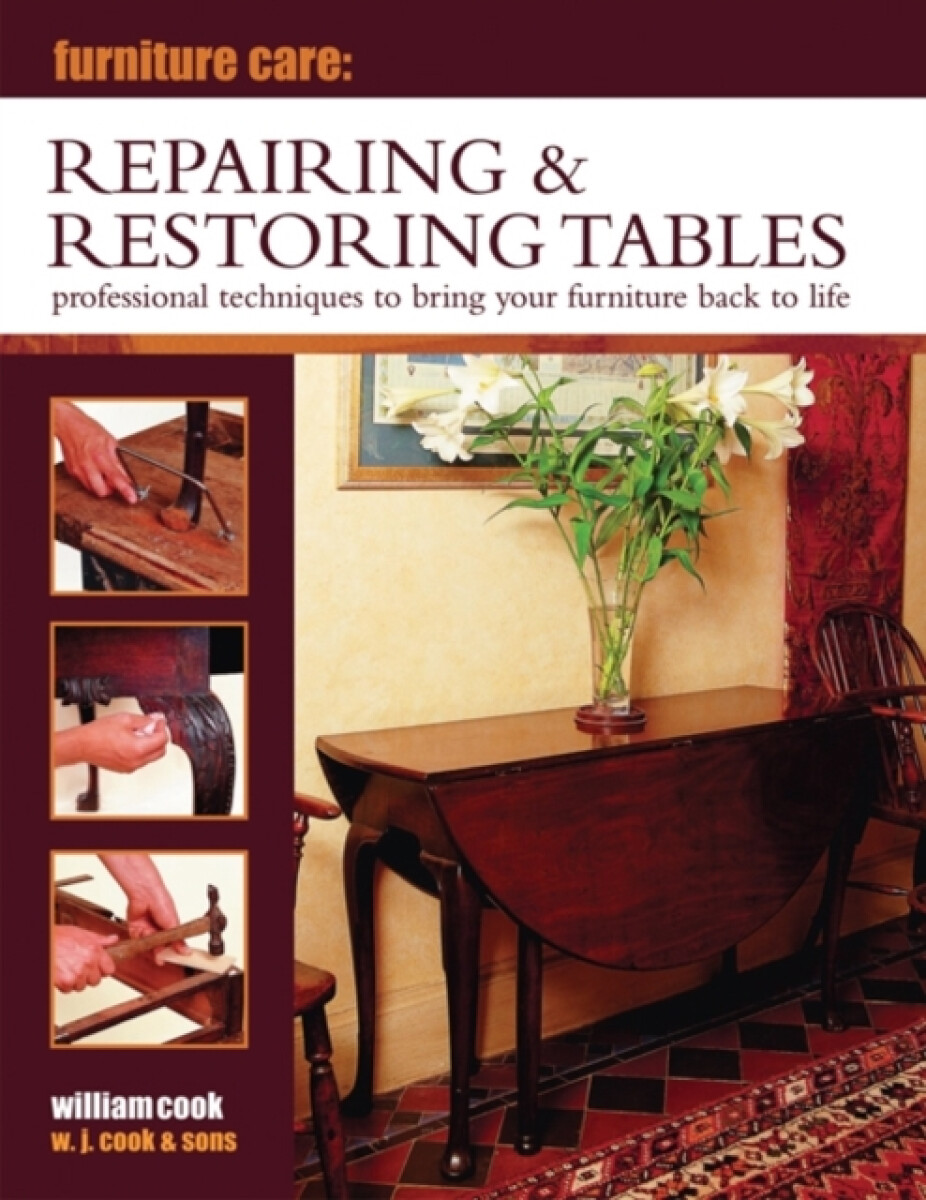 Kniha Furniture Care: Repairing a Restoring Tables
