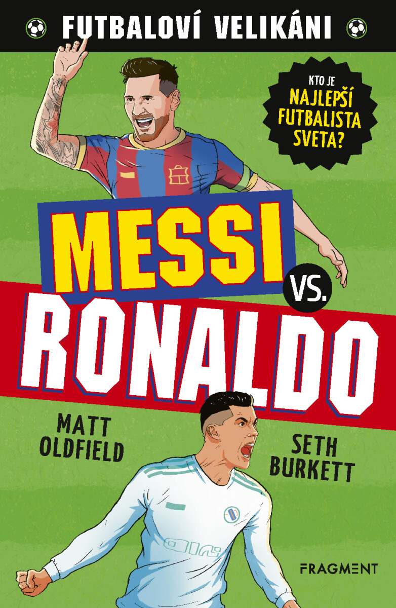 Levně Futbaloví velikáni: Messi vs. Ronaldo - Matt Oldfield