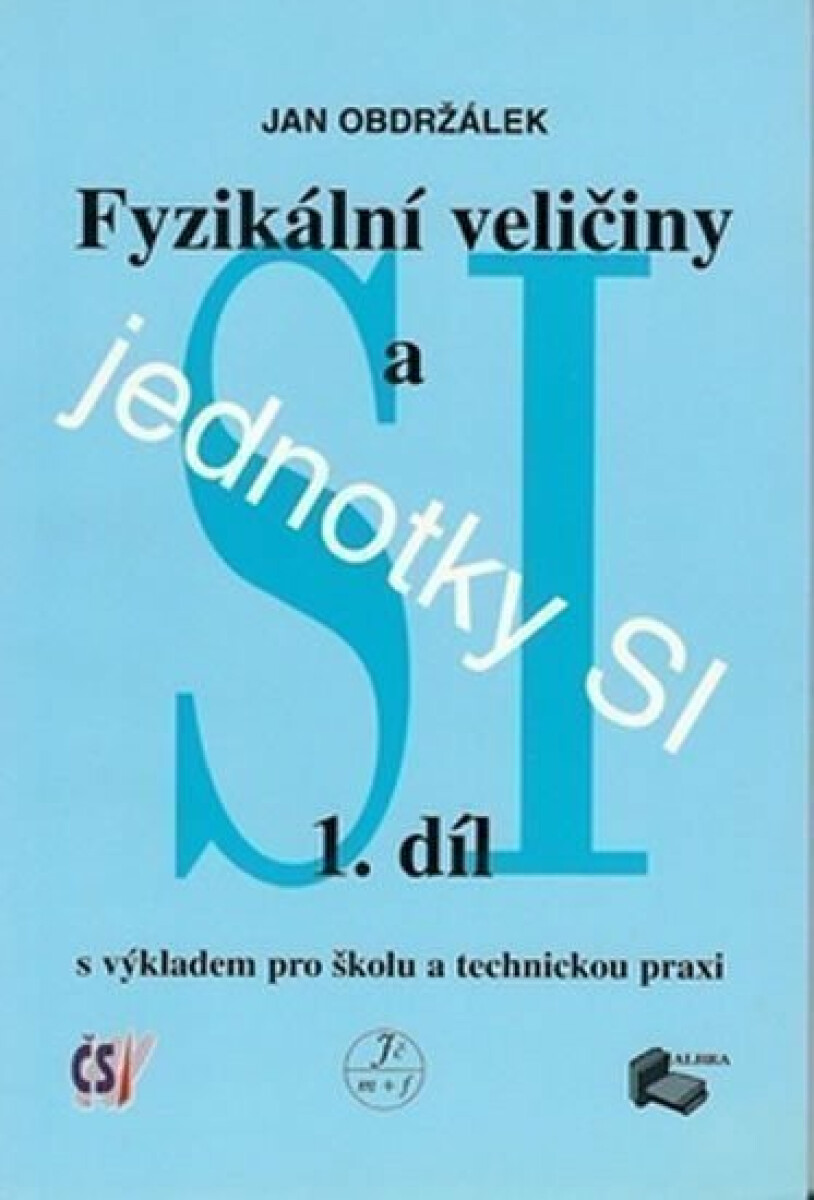 Kniha Fyzikální veličiny a jednotky SI -1.díl