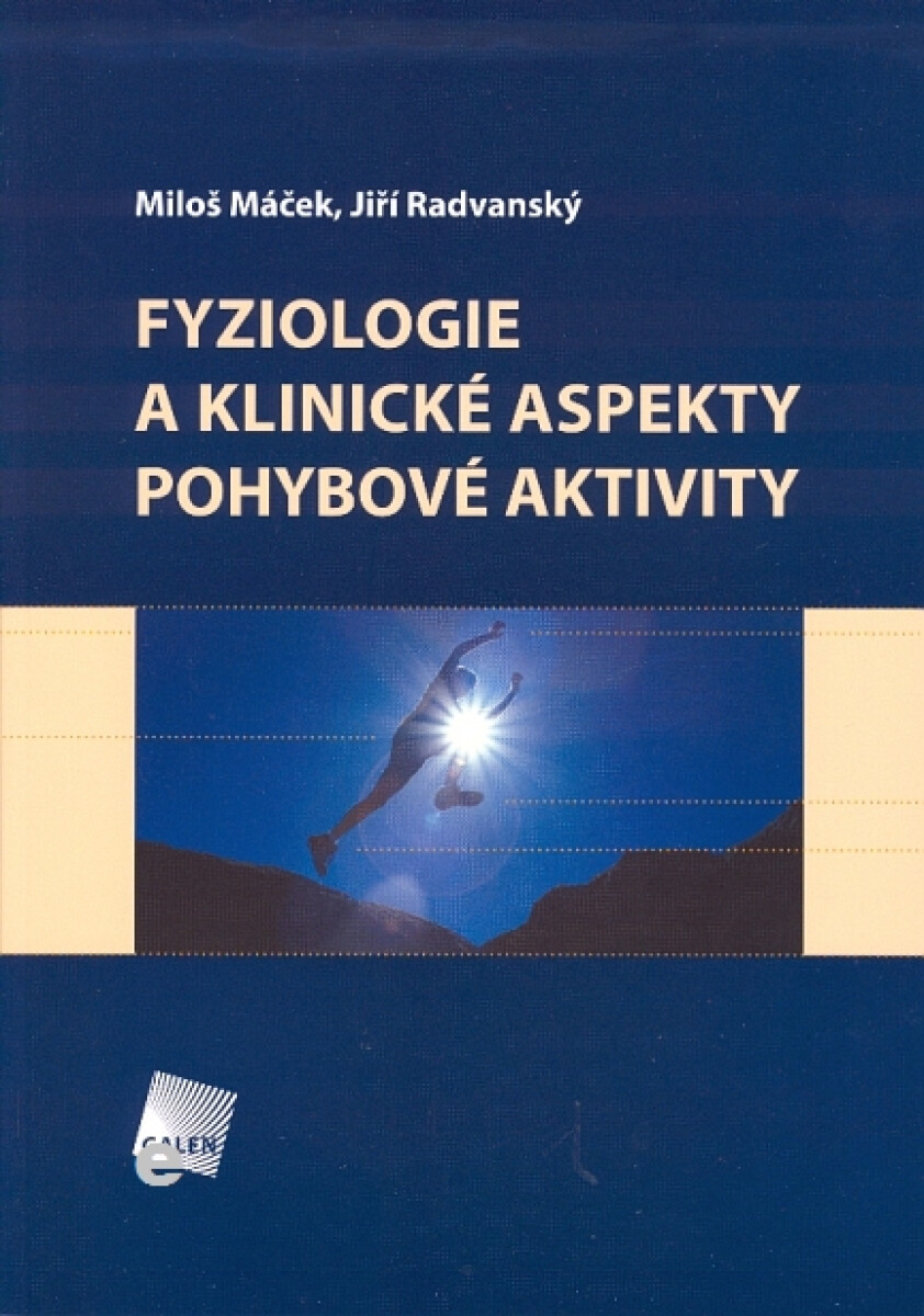Fyziologie a klinické aspekty pohybové aktivity - Miloš Máček, Jiří Radvanský, kolektiv autorů