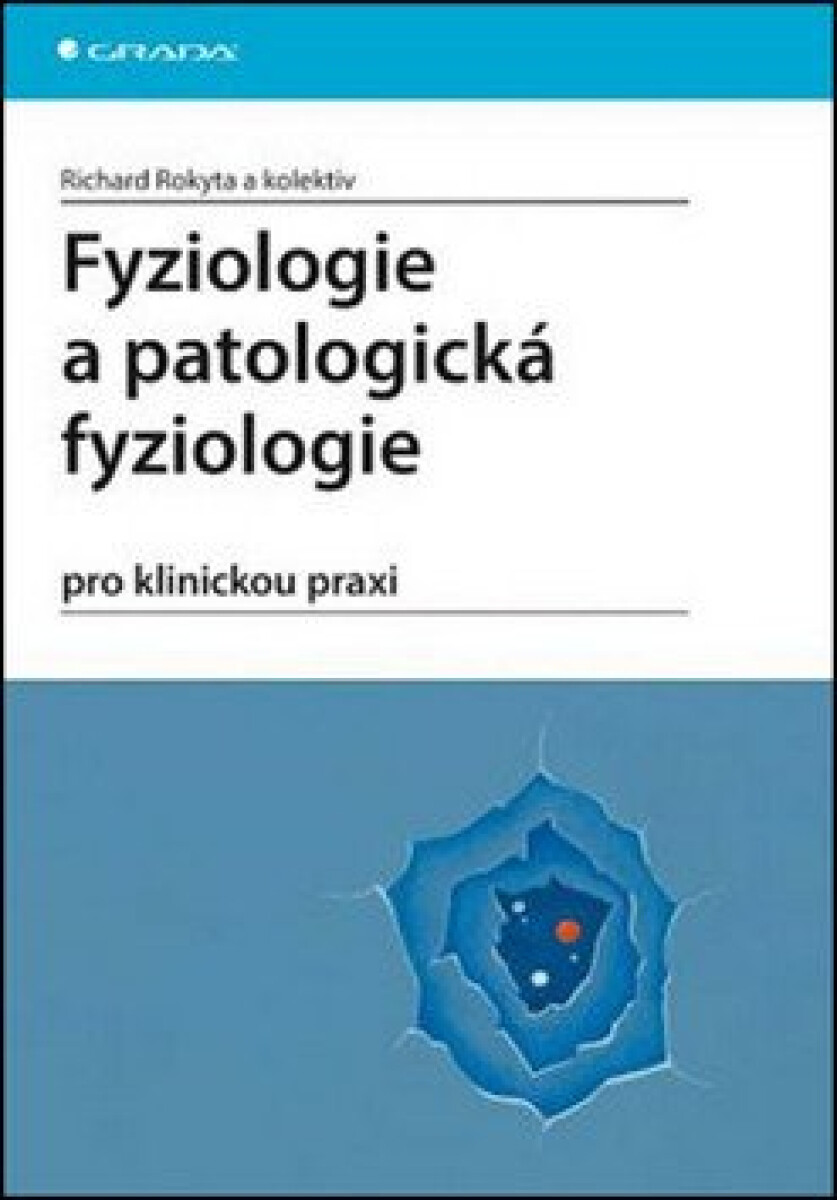 Kniha Fyziologie a patologická fyziologie. pro klinickou praxi