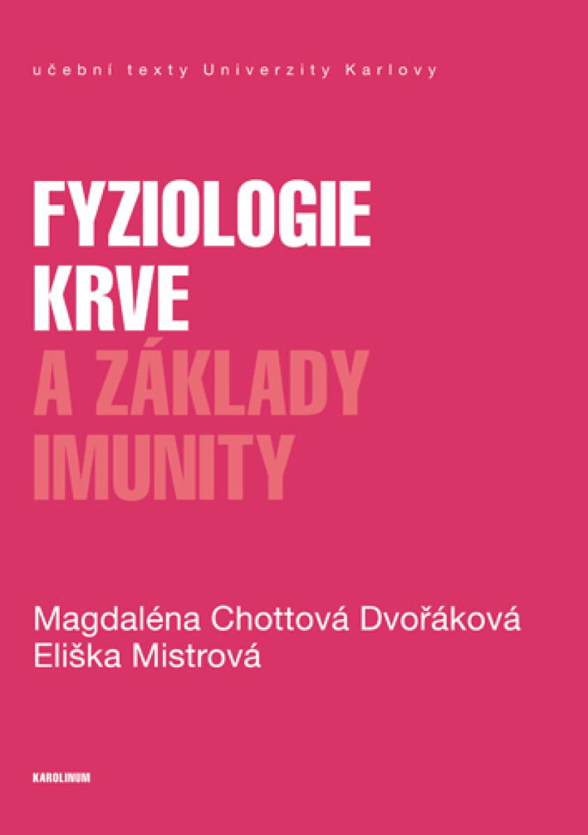 Levně Fyziologie krve a základy imunity - Chottová Dvořáková Magdaléna, Mistrová Eliška