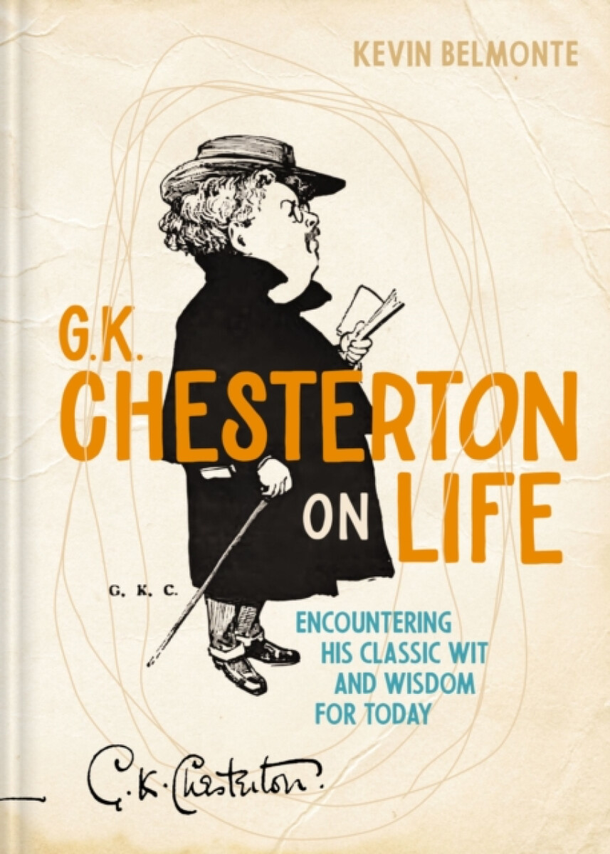 Thomas Nelson Publishers G. K. Chesterton on Life - Belmonte, Kevin