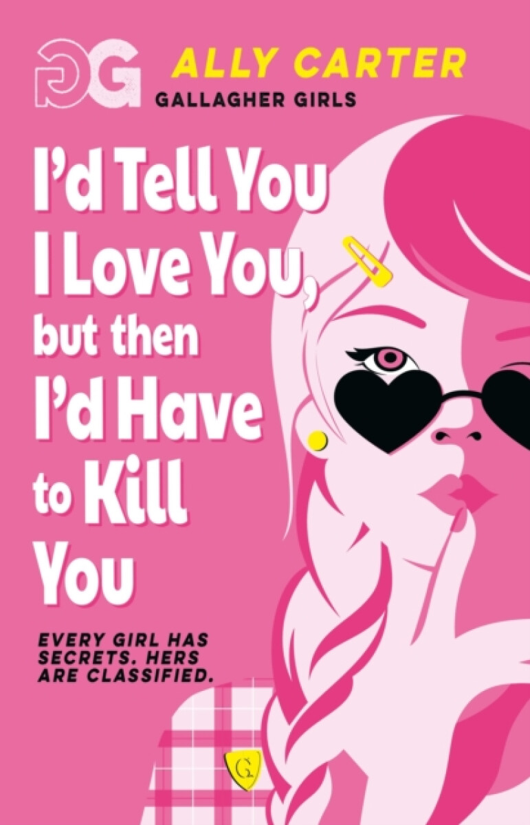 Kniha Gallagher Girls: I'd Tell You I Love You, But Then I'd Have To Kill You