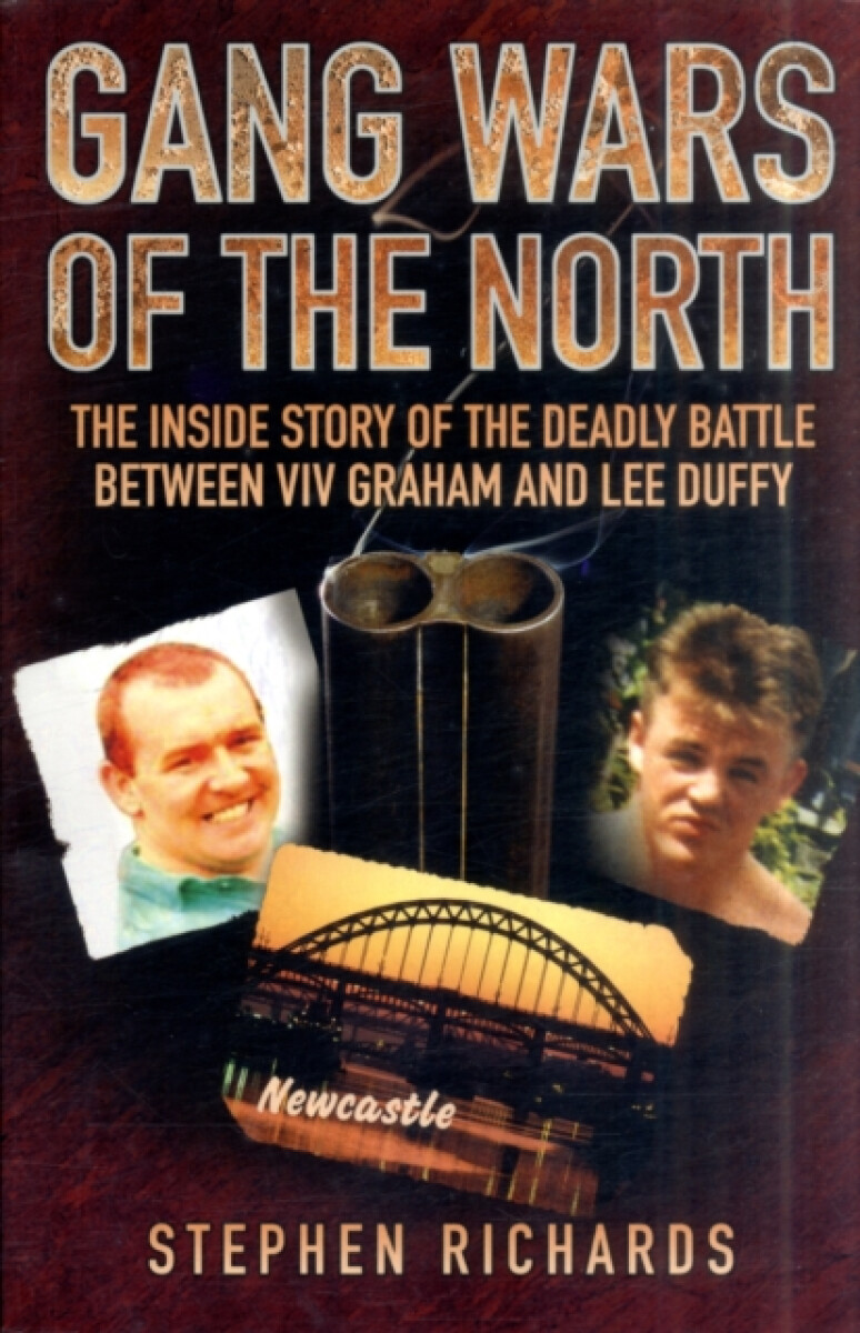 Kniha Gang Wars of the North - The Inside Story of the Deadly Battle Between Viv Graham and Lee Duffy